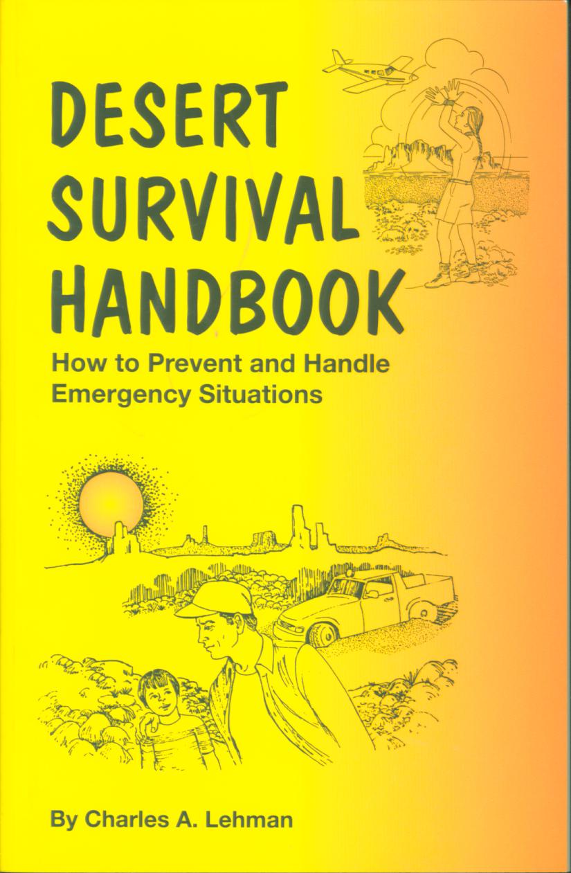 DESERT SURVIVAL HANDBOOK: how to prevent and handle emergency situations.